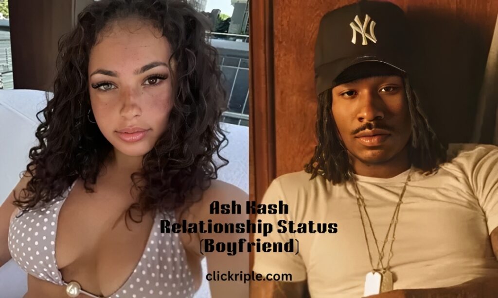 Ash Kash Relationship Status (Boyfriend)
