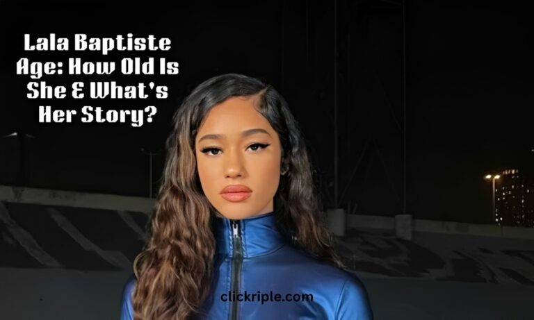 Lala Baptiste Age How Old Is She & What Her Story (1)